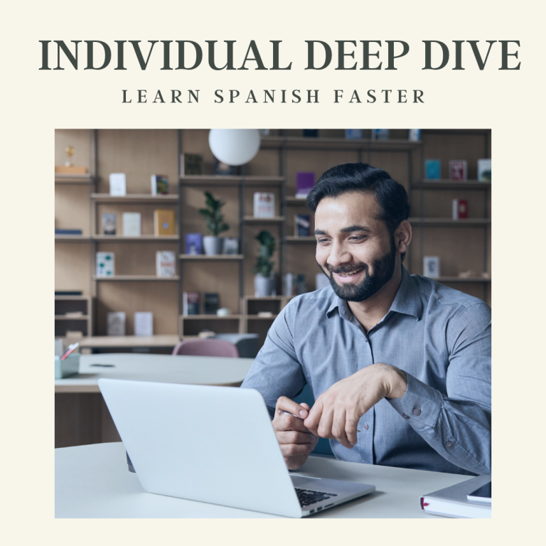 Individual Deep Dive for Businesses- Learn Spanish Faster